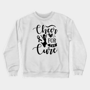 Cheer for the cure! Crewneck Sweatshirt